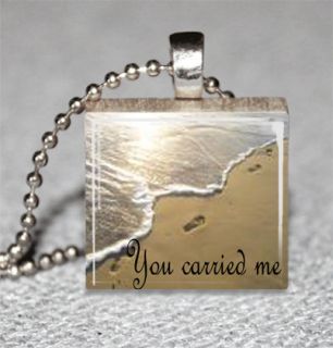 FOOT PRINTS IN THE SAND YOU CARRIED ME SCRABBLE TILE PENDANT 