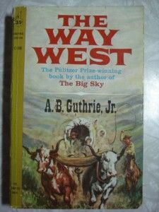 1960 SC The Way West A B Guthrie Jr Oregon Trail C 30