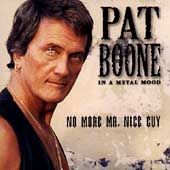 In a Metal Mood No More Mr Nice Guy by Pat Boone CD Jan 1997 Hip O Pat 
