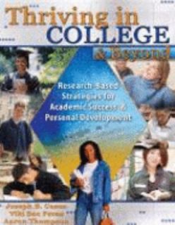 Thriving in College and Beyond Research Based Strategies for Academic 