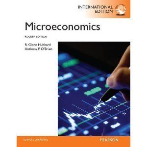 Microeconomics 4E by Anthony Patrick OBrien R Glenn Hubbard 4th