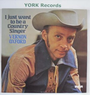 VERNON OXFORD   I Just want To Be A Country Singer   Ex LP Record RCA 