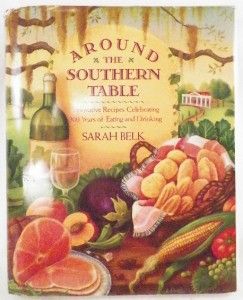 Around The Southern Table Cookbook Sarah Belk 100 Years Eating 
