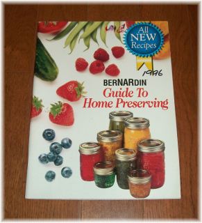 1996 Bernardin Canning Home Preserving Recipes Pickles Fruits Jams 