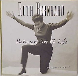 Ruth Bernhard Between Art Life Margaretta Mitchell