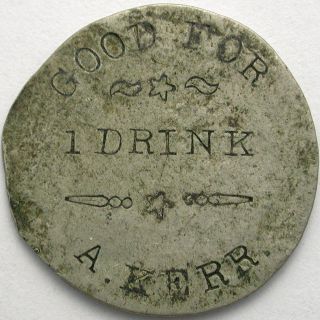 Kerr Good for 1 Drink Token Incuse Stamped