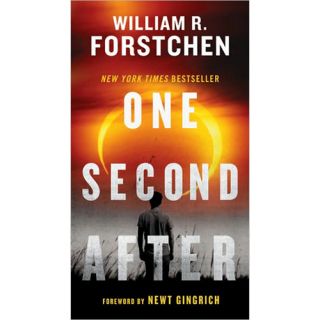 NEW One Second After   Forstchen, William R./ Gingrich,