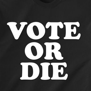 Vote or Die Election Fraud Vintage Retro Funny T Shirt