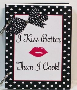 Kiss Better Than I Cook Custom Wood Blank Recipe Book New