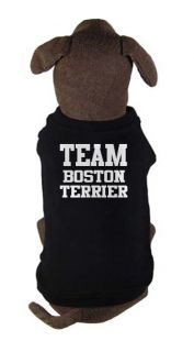 Team Boston Terrier Dog and Puppy T Shirt Pet Clothing All Sizes 