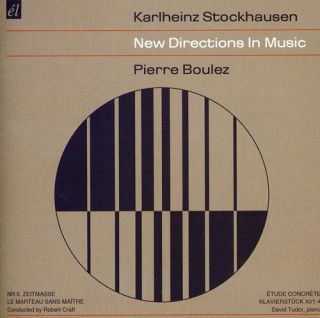 Karlheinz Stockhausen Pierre Boulez New Directions in Music New CD 