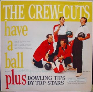 The Crew Cuts Have A Ball Bowling Tips LP Vinyl CR 129