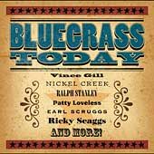 Bluegrass Today 18 Songs Emmylou Harris Ricky Skaggs Nickel Creek More 