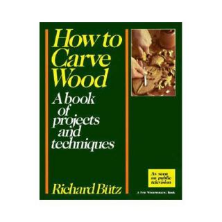 New How to Carve Wood Butz Richard 9780918804204 0918804205