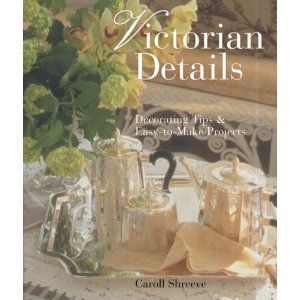 victorian details decorating tips easy to make projects by caroll 