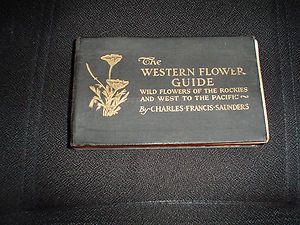 The Western Flower Guide by Charles Francis Saunders 1917