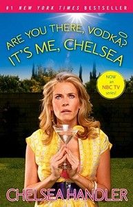 Are You There Vodka Its Me Chelsea by Handler Chelsea