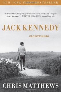  Jack Kennedy Elusive Hero Chris Matthews Paperback 1451635095