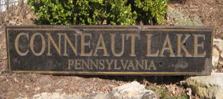 CONNEAUT LAKE, PENNSYLVANIA   Rustic Hand Crafted Wooden Sign
