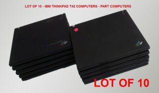 Lot of 10 IBM ThinkPad T42 Laptops Part Computers Only