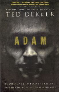 New Christian Suspense Thriller Novel Adam Ted Dekker