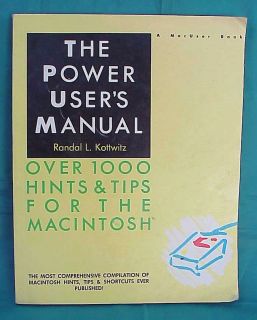 The Power Users Manual Macintosh 1987 Randal L Kottwitz 1000 Hints and
