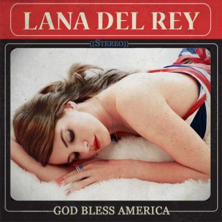 Lana Del Rey   God Bless America MIXTAPE new cd nancy sinatra