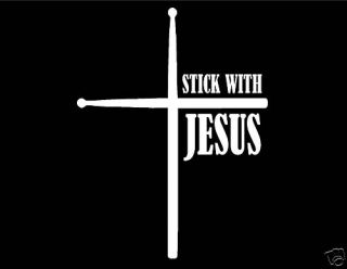 Stick with Jesus Vinyl Decal 5x7 Christian Drums Music