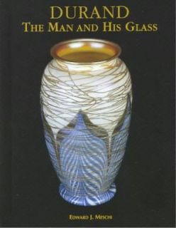Durand The Man & His Glass by Edward J. Meschi