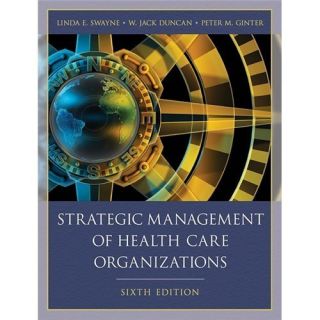  Management of Health Care Organizations Swayne Linda E Duncan