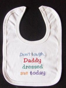 Baby Embroidered Fun Message Bibs Birth Daddy Dressed