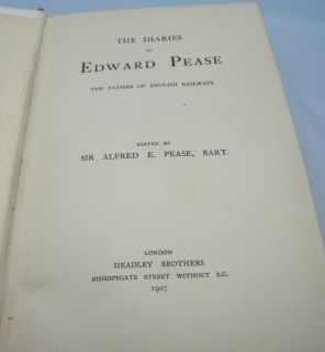 The Diaries of Edward Pease Father of The English Railways 1907