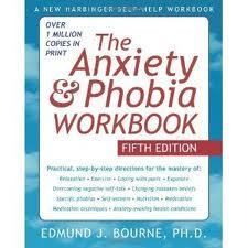 The Anxiety and Phobia Workbook by Edmund J Bourne