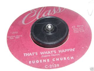 Eugene Church Thats Whats Happin Uptempo R B Soul 45