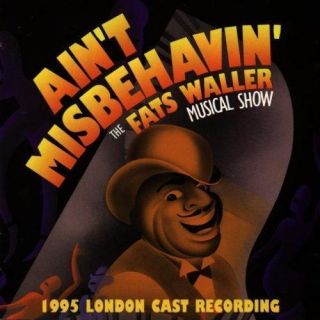 AinT Misbehavin The Fats Waller Musical Show CD