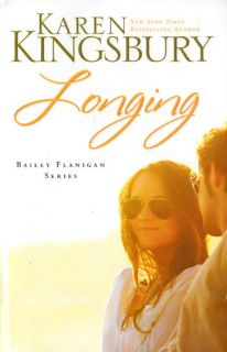 New Christian Fiction Longing Bailey Flanigan Series 3 Karen Kingsbury