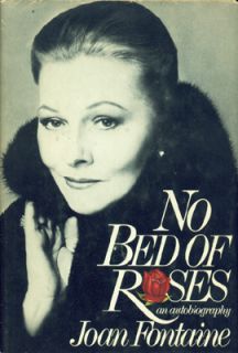 no bed of roses an autobiography by joan fontaine 1978 william morrow