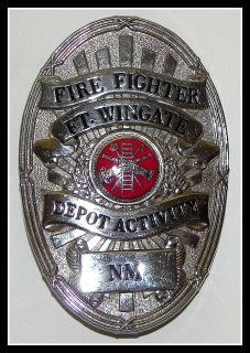 LARGE FORT WINGATE, NEW MEXICO ARMY MUNITIONS DEPOT FIRE FIGHTER BADGE