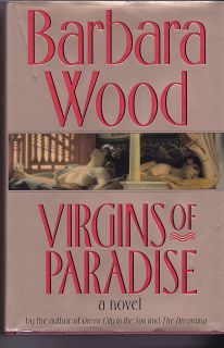Barbara Wood Hard Cover Book with Dust Cover Virgins of Paradise