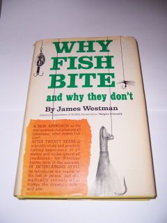 BOOK WHY FISH BITE and why they dont A BOOK by JAMES WHITMAN PhD