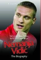 Nemanja VIDIC The Biography New by Frank Worrall 1843583054