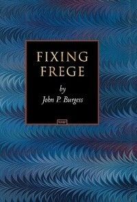  Fixing Frege New by John P Burgess 0691122318