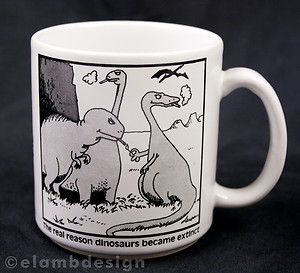  Side Real Reason Dinosaurs Became Extinct coffee mug Gary Larson comic