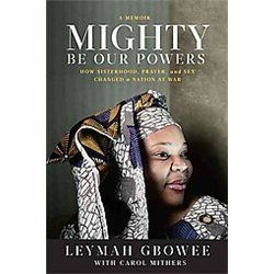 New Mighty Be Our Powers Gbowee Leymah 9780984295159