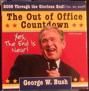 George W. Bush Out of Office Countdown Desk Calendar 2008 Jan 20, 2009