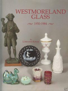 Westmoreland Glass 1950 1984 History Patterns Types Marks Illustrated