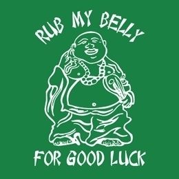 Rub My Belly for Good Luck Buddha Chinese Food Kung Fu T Shirt