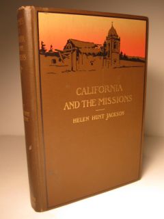 1903 CALIFORNIA & THE MISSIONS by HELEN HUNT JACKSON