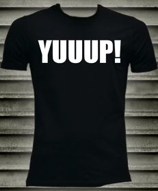 Official Dave Hester yuuup Shirt as Seen on Storage Wars