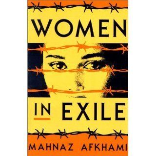 Women in Exile (Feminist Issues Practice, Politics, Theory) by